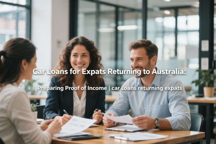 Car Loans for Expats Returning to Australia: Preparing Proof of Income