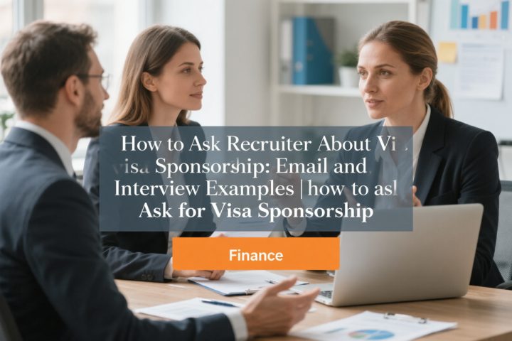 How to Ask a Recruiter About Visa Sponsorship: Email and Interview Examples