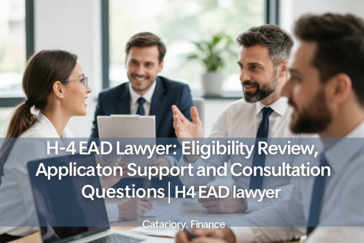 H-4 EAD Lawyer: Eligibility Review, Application Support and Consultation Questions