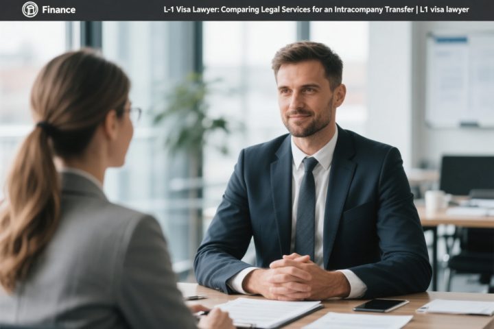L-1 Visa Lawyer: Comparing Legal Services for an Intracompany Transfer