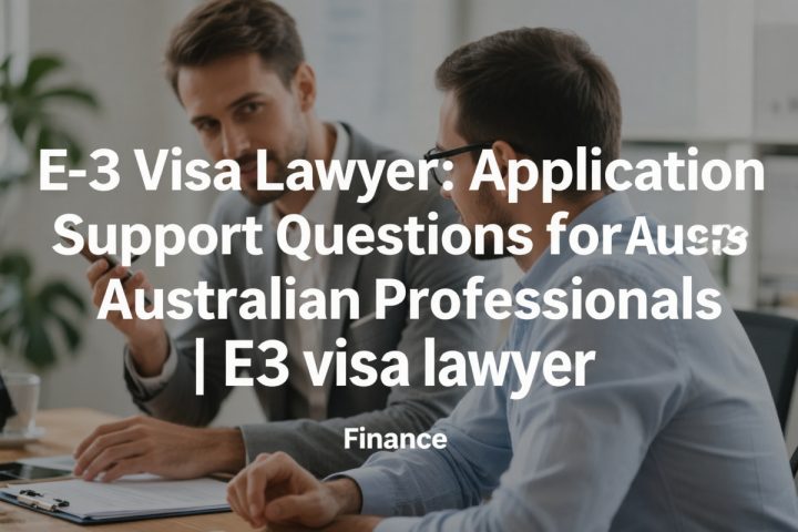 E-3 Visa Lawyer: Application Support Questions for Australian Professionals