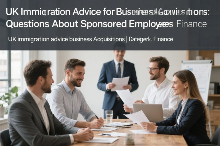 UK Immigration Advice for Business Acquisitions: Questions About Sponsored Employees